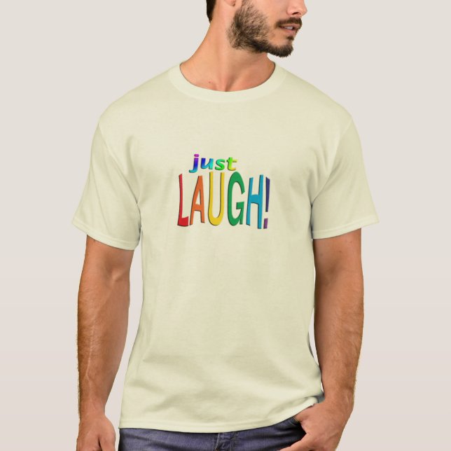 Just Laugh T-Shirt (Front)