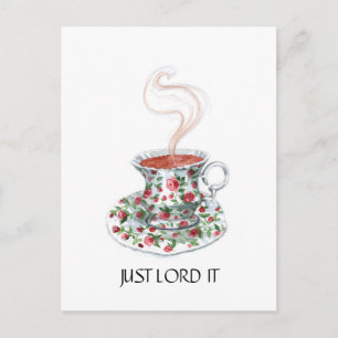 Just lawd it, tea slogan, vintage tea cup roses postcard