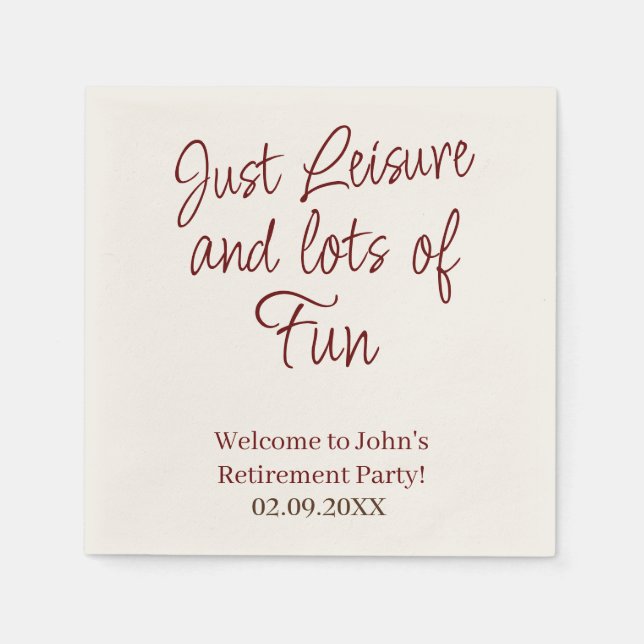 Just Leisure and lots of fun Funny Retirement  Napkin (Front)
