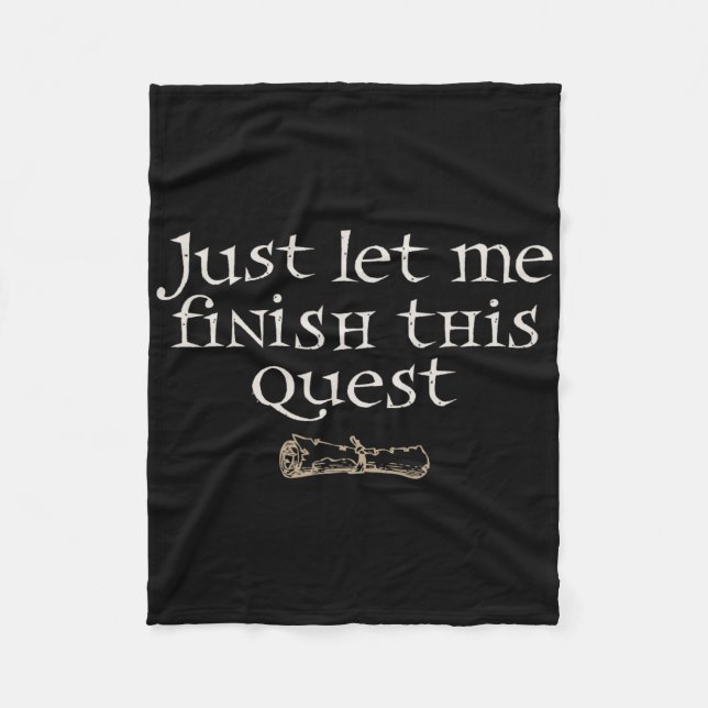 Just Let Finish This Quest  Fleece Blanket (Front)