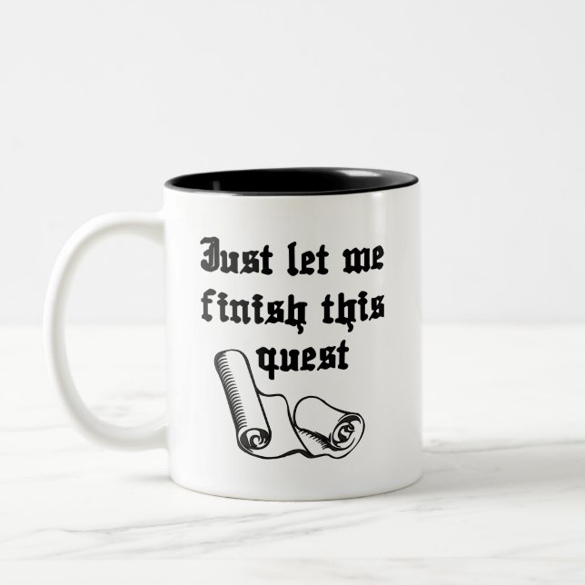 Just Let Me Finish This Quest Coffee Mug (Left)