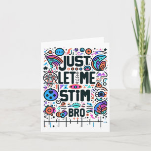 Just Let Me Stim Bro Autism Awareness Card