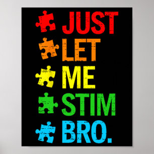 Just Let Me Stim Bro Autism Awareness Funny Boys T Poster