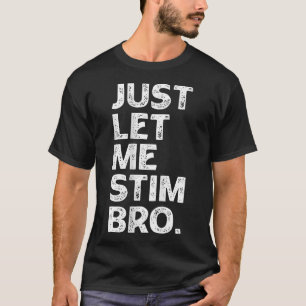 Just Let Me Stim Bro Autism Awareness Kids Boys T-Shirt
