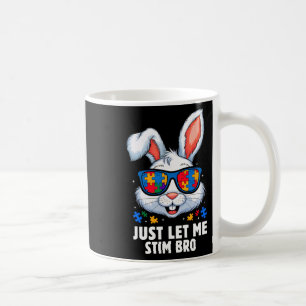 Just Let Me Stim Bro Autism Awareness Month Bunny Coffee Mug