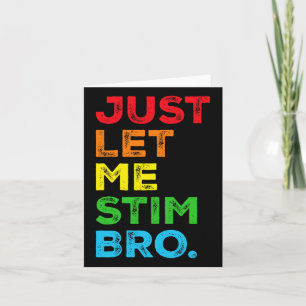 Just Let Me Stim Bro Autism Awareness Mum Dad Kids Card