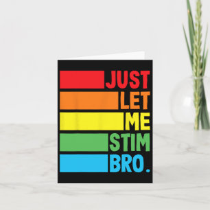 Just Let Me Stim Bro Autistic Autism Awareness Mon Card