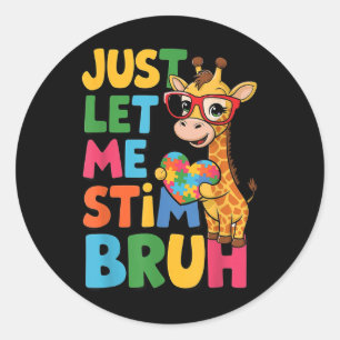 Just Let Me Stim Bro Boys Autistic Giraffe Autism Classic Round Sticker