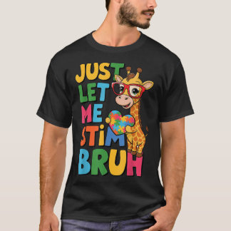 Just Let Me Stim Bro Boys Autistic Giraffe Autism  T-Shirt