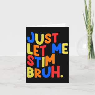 Just Let Me Stim Bro Boys Kids Autism Awareness Card