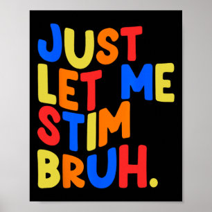 Just Let Me Stim Bro Boys Kids Autism Awareness  Poster