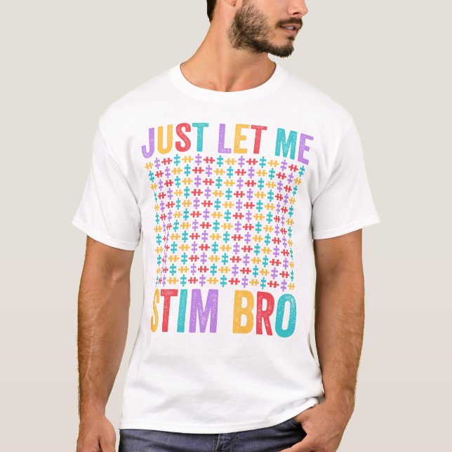 Just Let Me Stim Bro Bruh Autism Awareness Boys T-Shirt (Front)