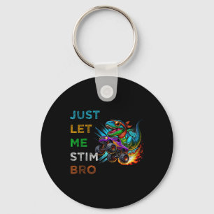 Just Let Me Stim Bro Dinosaur Monster Truck Autism Key Ring