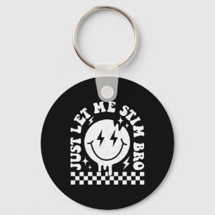Just Let Me Stim Bro Groovy Let Me Stim Autism Awa Key Ring