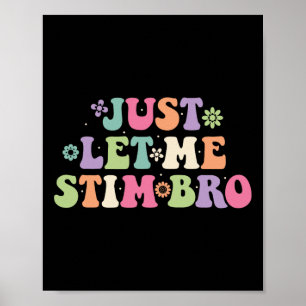 Just Let Me Stim Bro Kids Boys Funny Autism Awaren Poster