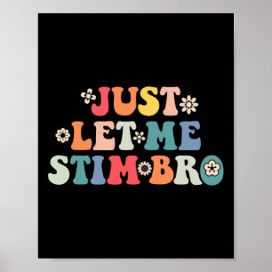 Just Let Me Stim Bro Kids Boys Funny Autism Awaren Poster