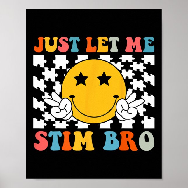 Just Let Me Stim Bro Kids Funny Autism Awareness M Poster (Front)