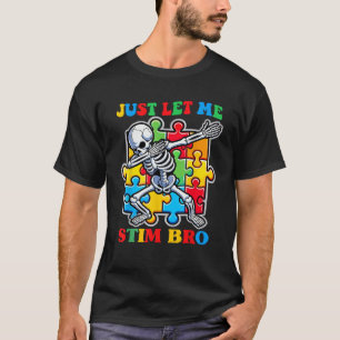 Just Let Me Stim Bro Vintage Dab Skeleton Autism A T-Shirt