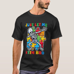 Just Let Me Stim Bro Vintage Dab Skeleton Autism A T-Shirt