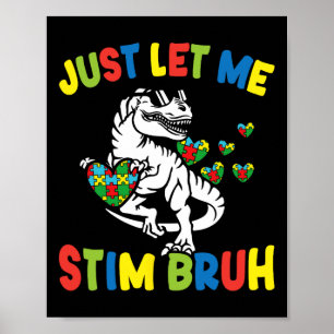 Just Let Me Stim Bruh Funny Autism Awareness Autis Poster