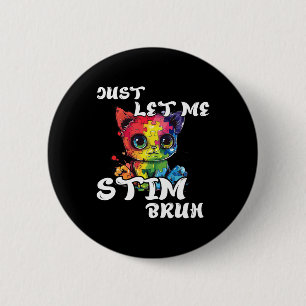 Just Let Me Stim Bruh Funny Autism Awareness Cute 6 Cm Round Badge