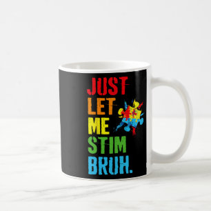 Just Let Me Stim Bruh Kids Boys Funny Autism Aware Coffee Mug