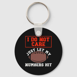 Just Let My Numbers Hit I Don't Care Who Wins Foot Key Ring