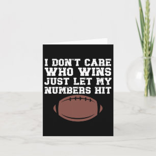 Just Let My Numbers Hit Shirt I Don't Care Who Win Card