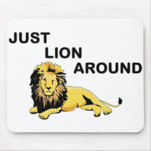 JUST LION AROUND MOUSE PAD