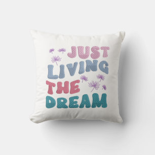 Just Living The Dream Positive Quote Pastel Colour Cushion