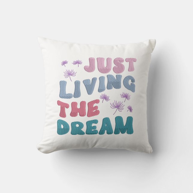 Just Living The Dream Positive Quote Pastel Colour Cushion (Front)