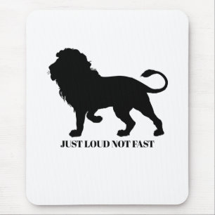 JUST LOUD NOT FAST MOUSE PAD
