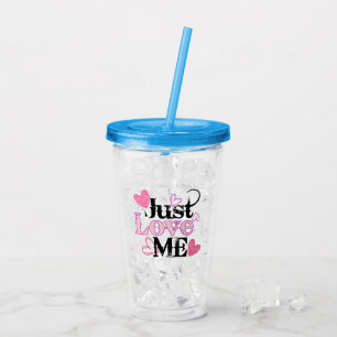 Just Love Me 02.w. Acrylic Tumbler