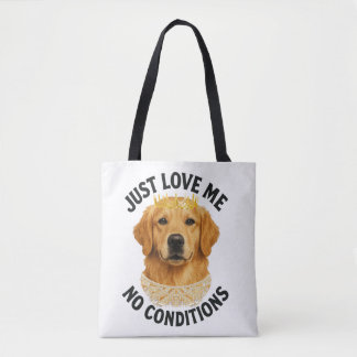 Just love me. No conditions Tote Bag