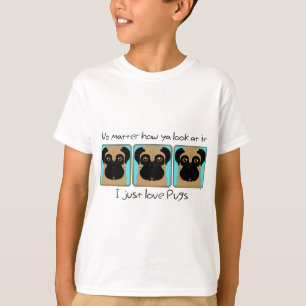 Just Love Pugs Quote and Funny Pugs Looking Around T-Shirt