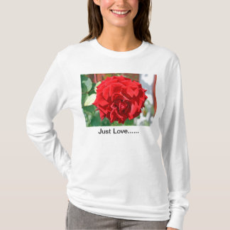 Just Love...... T-Shirt