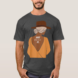 Just Manifest It Sis Melanin Woman Black Women Mot T-Shirt