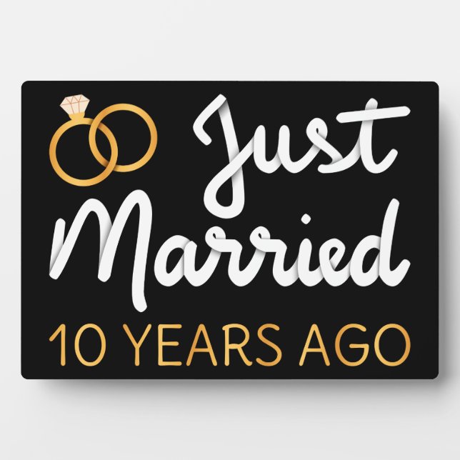 Just Married 10 Years Ago IV Plaque (Front)