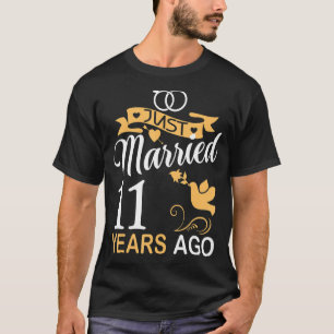 Just Married 11 Years Ago 11st Wedding Anniversary T-Shirt
