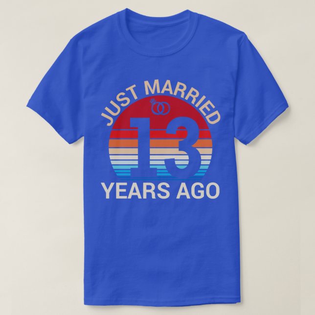 Just Married 13 Years Ago Hus Wife Married Anniver T-Shirt (Design Front)