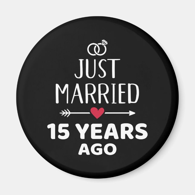 Just married 15 years ago 15th wedding anniversary magnet (Front)