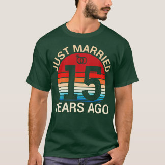Just Married 15 Years Ago Hus Wife Married Anniver T-Shirt
