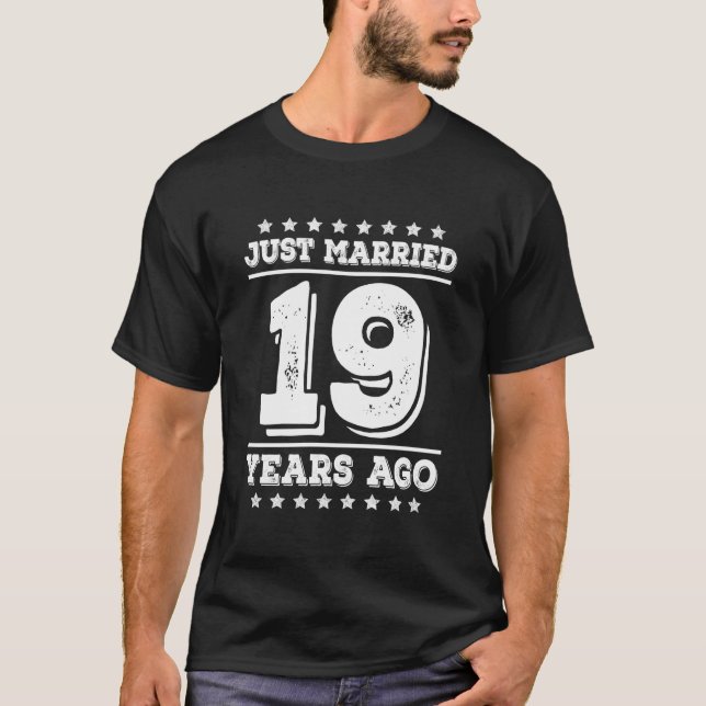 Just Married 19 Years Ago 19Th Wedding Anniversary T-Shirt (Front)