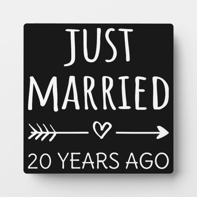 Just Married 20 Years Ago I Plaque (Front)