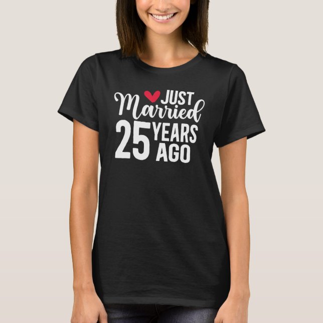Just Married 25 Years Ago Matching 25th Wedding An T-Shirt (Front)