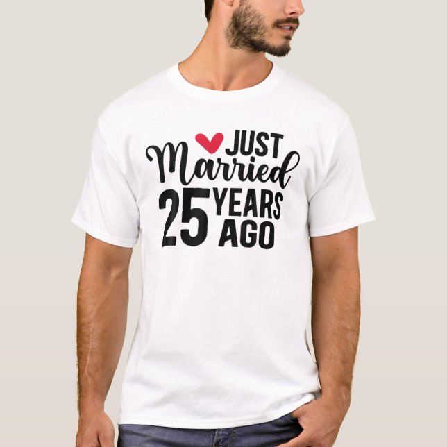 Just Married 25 Years Ago Matching 25Th Wedding An T-Shirt (Front)