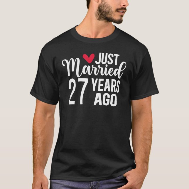 Just Married 27 Years Ago Matching 27th Wedding An T-Shirt (Front)