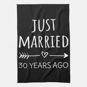 Just Married 30 Years Ago I Tea Towel