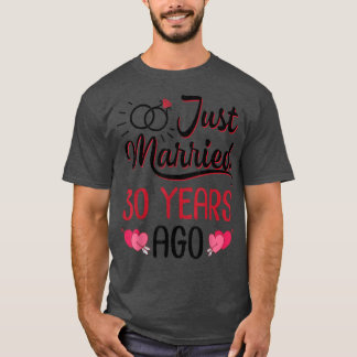 Just Married 30 Years Ago Wedding Anniversary Husb T-Shirt