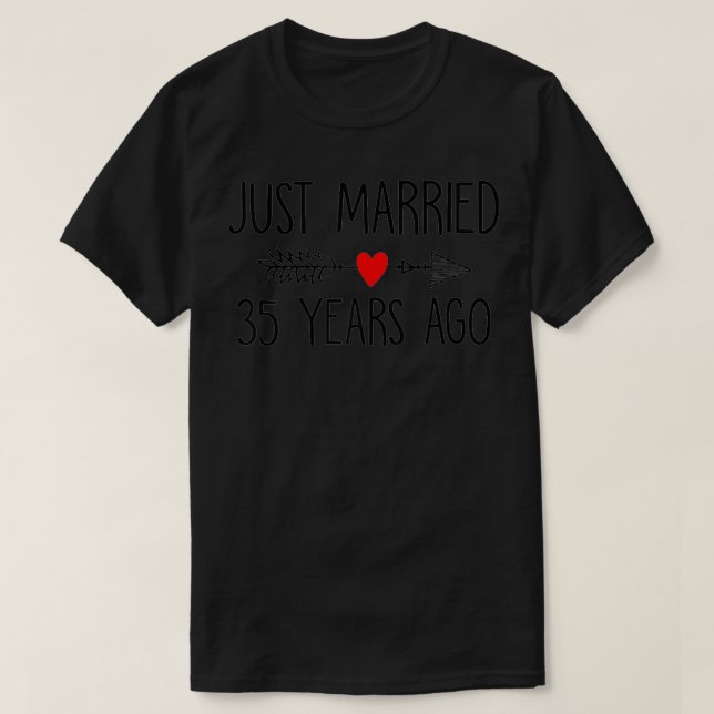Just Married 35 Years Ago 35th Wedding Anniversary T-Shirt (Design Front)
